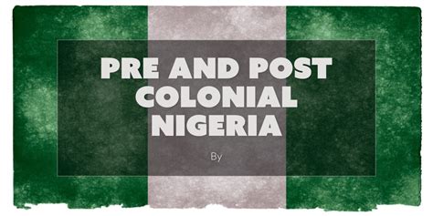  Across the Niger -  A Journey Through Postcolonial Nigeria and Its Vibrant Cultural Tapestry